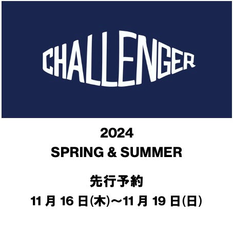 TAT 2階】 CHALLENGER 2024 SPRING & SUMMER 先行予約開始!!! – TIME