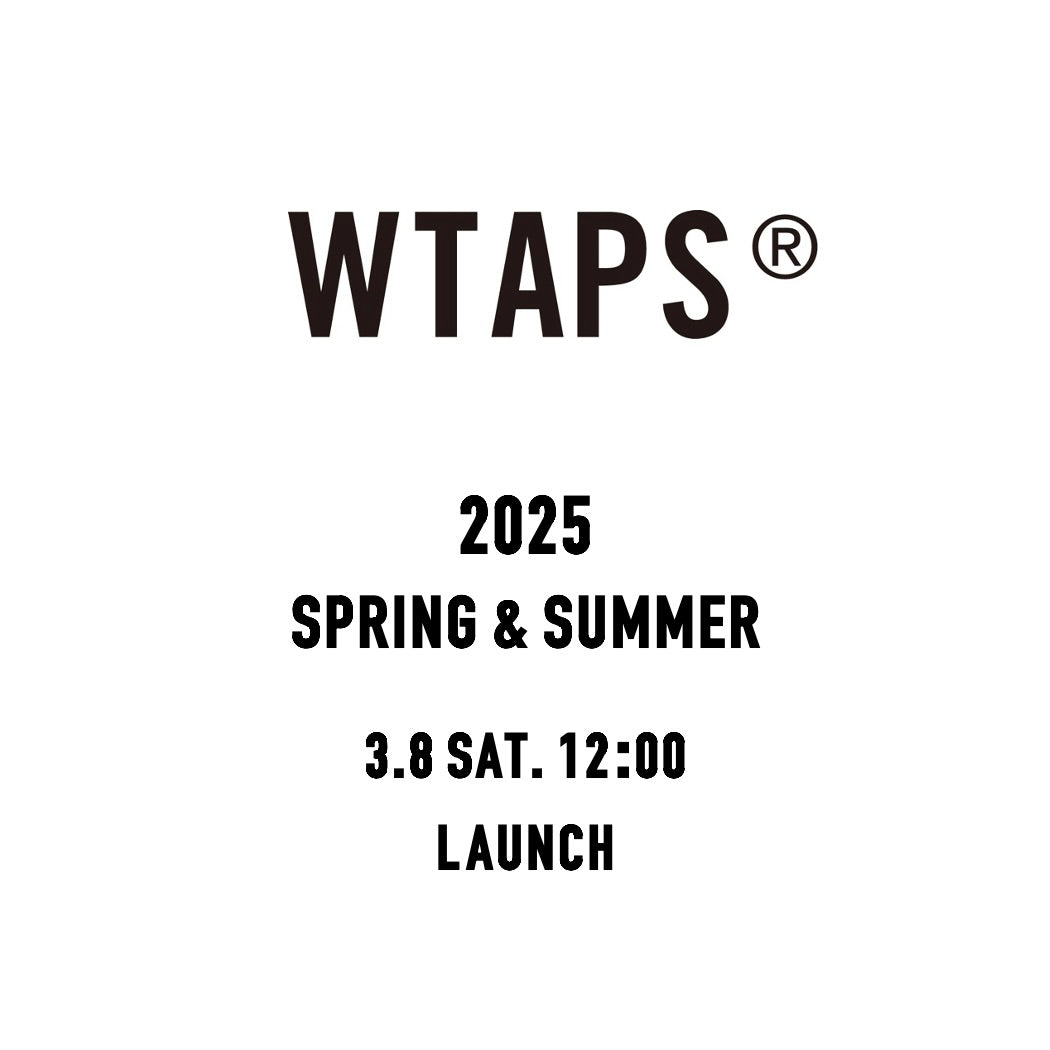 【TAT 2階】   WTAPS 2025 SPRING & SUMMER COLLECTION  3月8日 土曜日 12:00 立ち上げ。