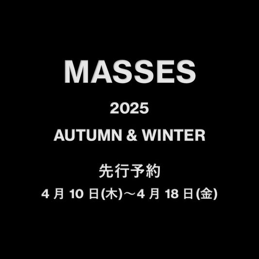 【TAT 2階】 MASSES 2025 秋冬コレクション先行受注開始します。