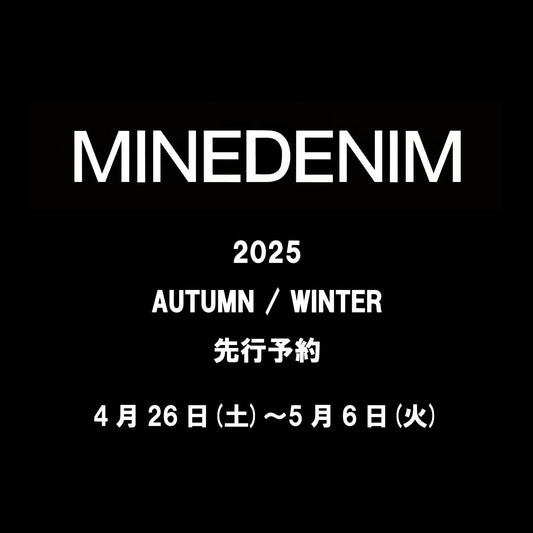 【TAT 2階】 MINEDENIM 2025秋冬 先行予約開始!!!