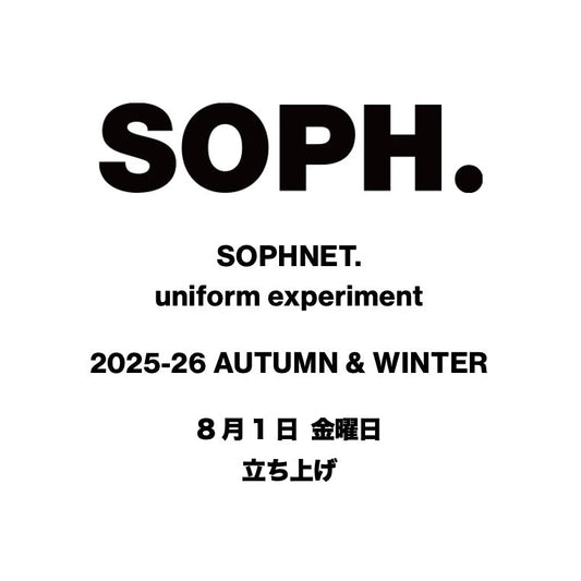 【TAT 1階】 SOPHNET. / uniform experiment 2025-26 AUTUMN & WINTER