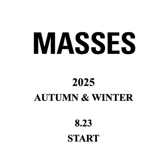 【TAT 2階】 MASSES 8月23日 土曜日 2025 AUTUMN & WINTER 発売開始。