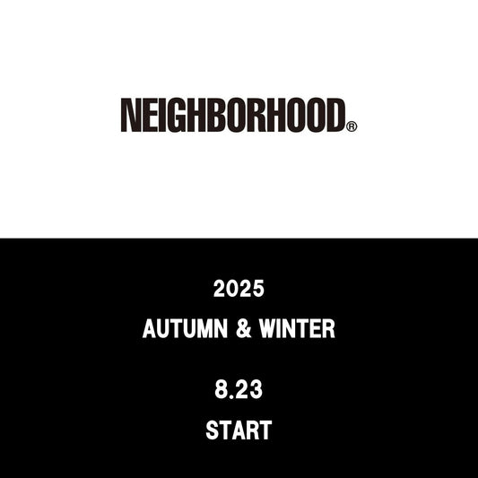 【TAT 2階】 NEIGHBORHOOD 2025 AUTUMN / WINTER COLLECTION