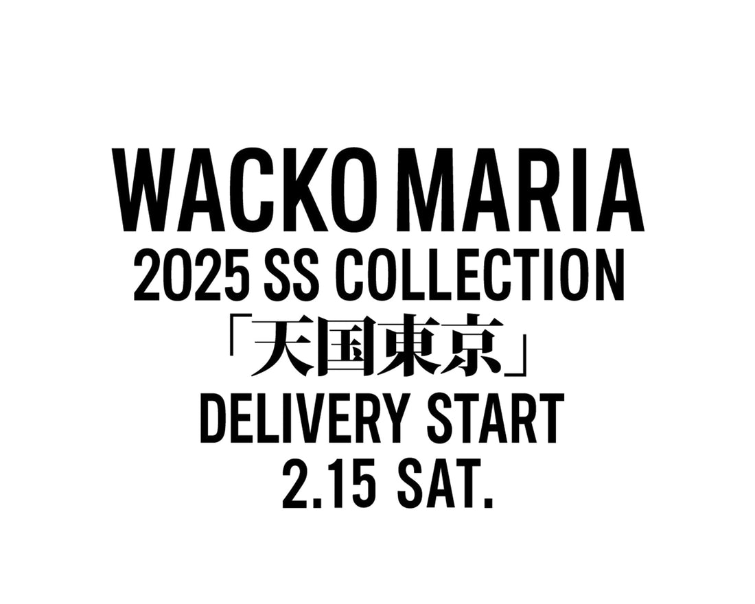 【TAT 2階】   WACKO MARIA 2025 SPRING & SUMMER 2月15日 土曜日 12:00 発売開始。