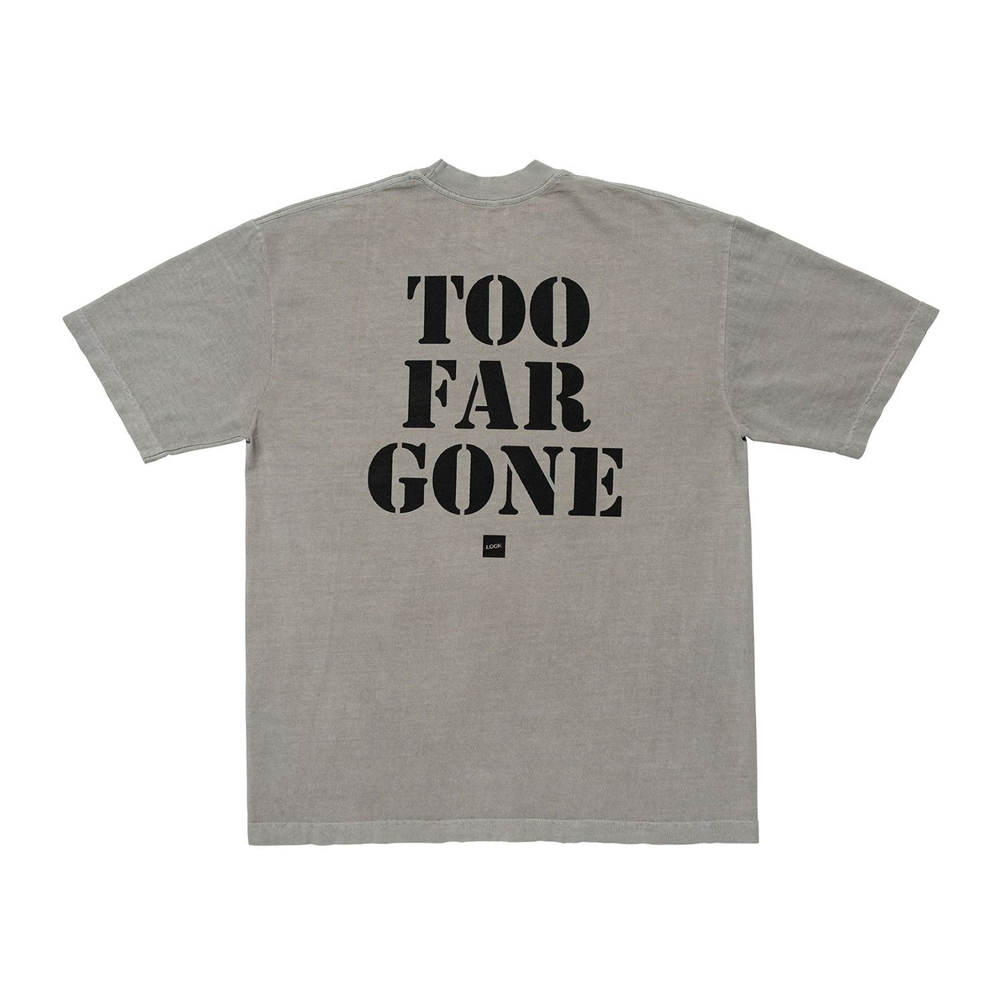 TOO FAR GONE TEE