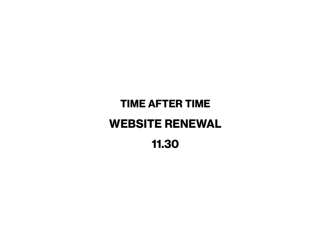 【TAT】   TIME AFTER TIME WEBSITE RENEWAL