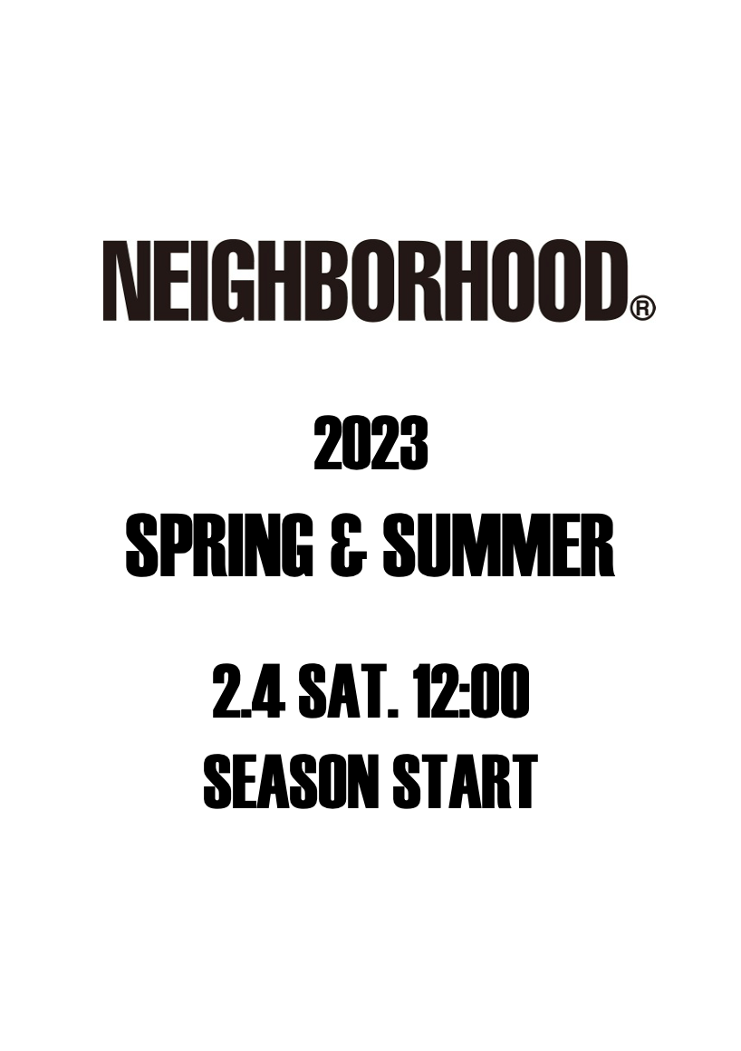 【TAT 2階】   NEIGHBORHOOD 2023 SPRING & SUMMER 2月4日 土曜日 12:00 発売開始!!!