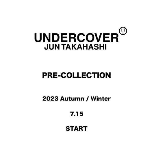 【TAT 1階】   UNDERCOVER PRE-COLLECTION 7.15 Saturday Start.