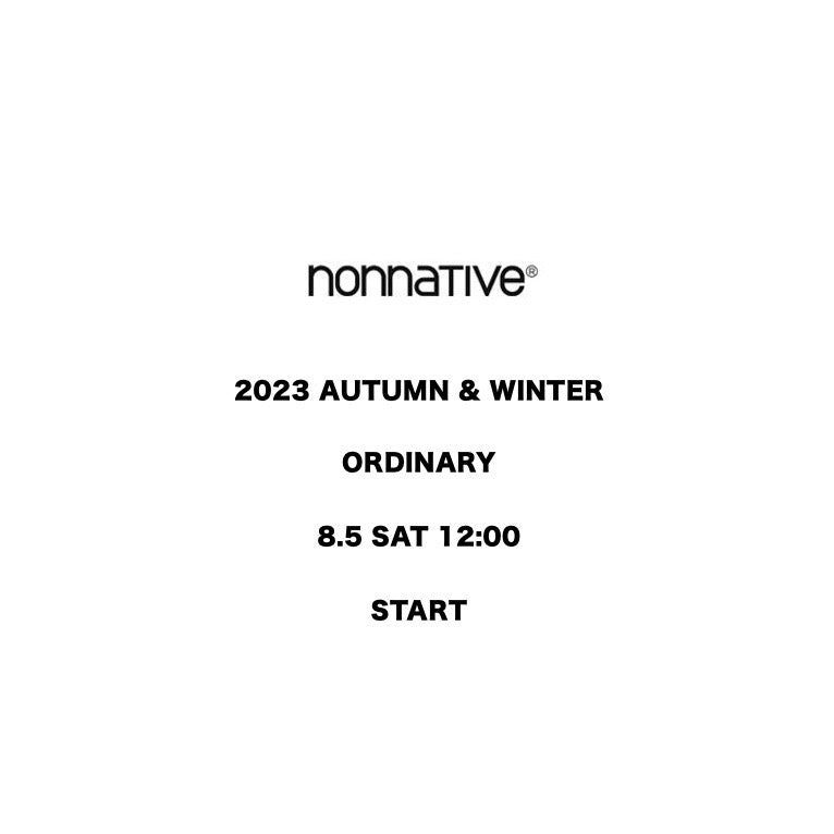 【TAT 1階】   nonnative 2023 AUTUMN & WINTER "ORDINARY" 8月5日 土曜日 立ち上げ。