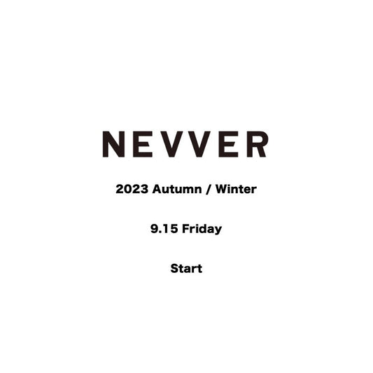 【TAT 1階】   NEVVER 2023 Autumn / Winter 9月15日 金曜日 立ち上げ。