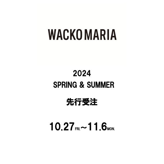 【TAT 2階】   WACKO MARIA 2024 春夏 先行予約につきまして
