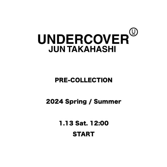 【TAT 1階】   UNDERCOVER PRE-COLLECTION 1.13 Sat. START