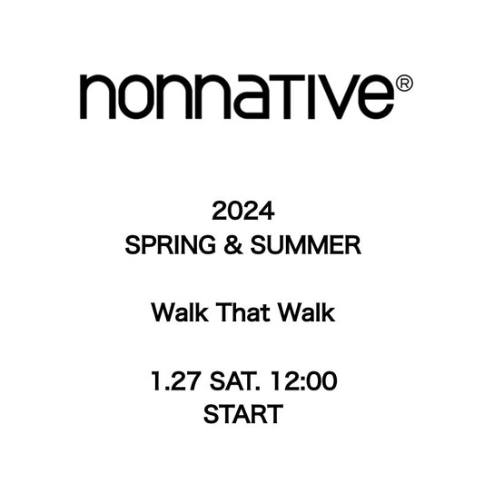 【TAT 1階】   nonnative 2024 SPRING & SUMMER 1月27日 土曜日 立ち上げ。