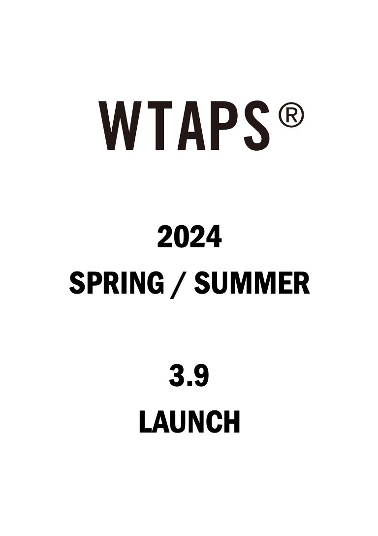 【TAT 2階】   WTAPS 2024 SPRING / SUMMER 3.9 SAT. START