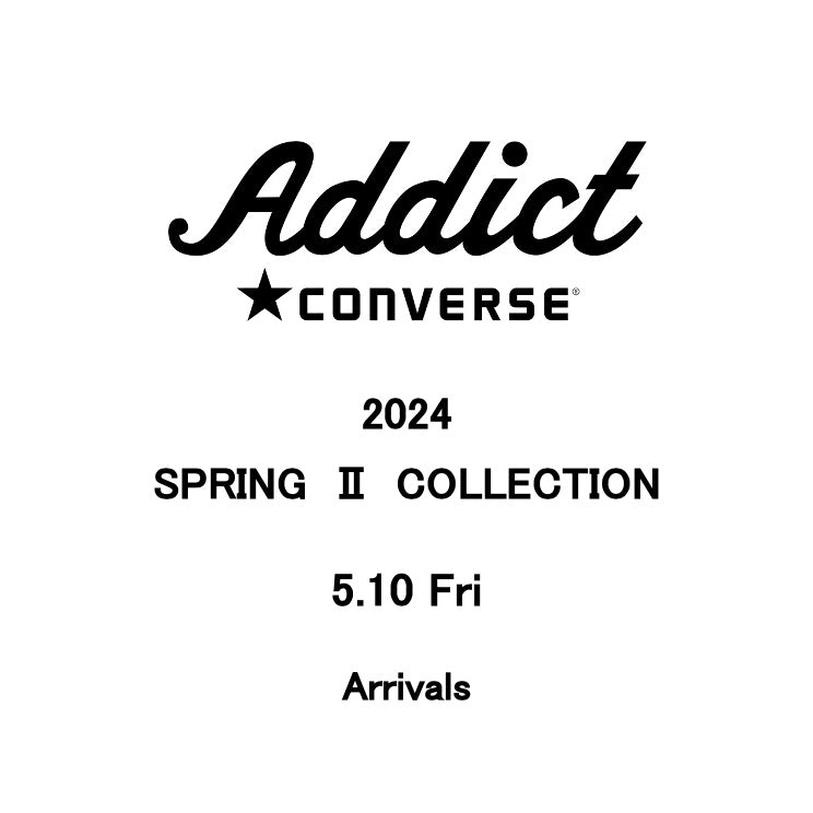 【TAT 1階】   CONVERSE ADDICT SPRING Ⅱ COLLECTION