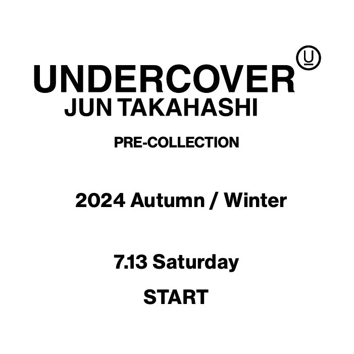 【TAT 1階】   UNDERCOVER PRE-COLLECTION 7.13 Sat. START