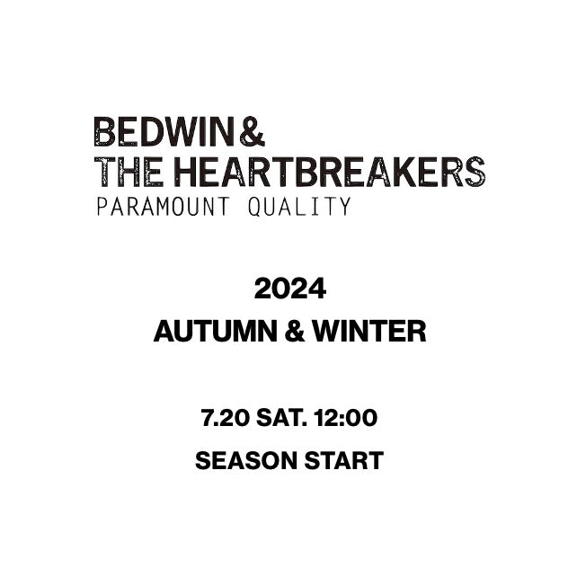 【TAT 1階】   BEDWIN&THE HEARTBREAKERS 2024 AUTUMN & WINTER 7月20日 土曜日 立ち上げ。