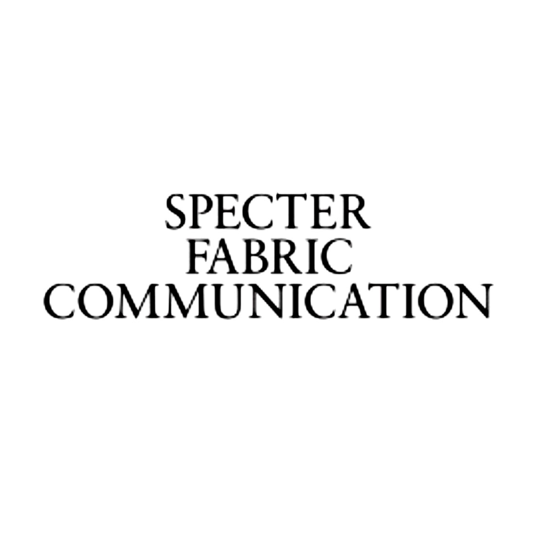 【TAT 2階】   SPECTER FABRIC COMMUNICATION