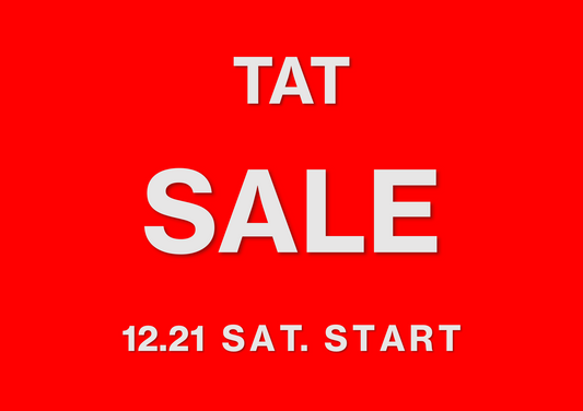 【TAT】   WINTER SALE 12月21日 土曜日 開始。