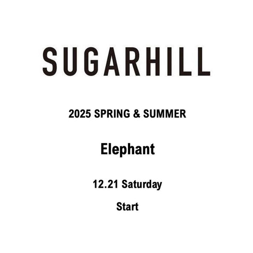 【TAT 1階】   SUGARHILL 2025 SPRING & SUMMER "Elephant" 12月21日 土曜日 発売開始。