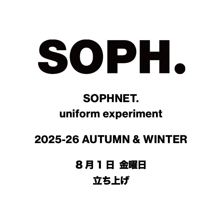 【TAT 1階】   SOPHNET. / uniform experiment 2025-26 AUTUMN & WINTER