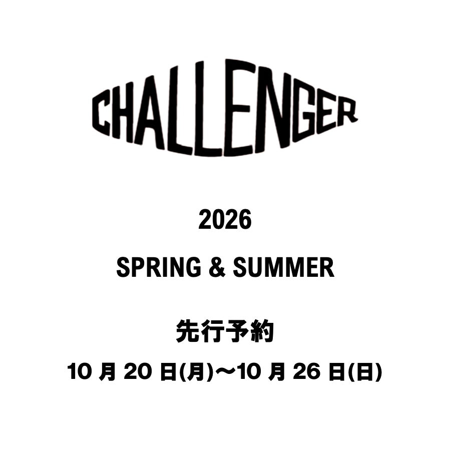 【TAT 2階】   CHALLENGER 2026 春夏 先行予約 開始!!!