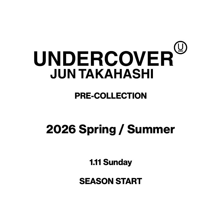 【TAT 1階】   UNDERCOVER PRE-COLLECTION 1月11日 日曜日 2026 Spring / Summer SEASON START