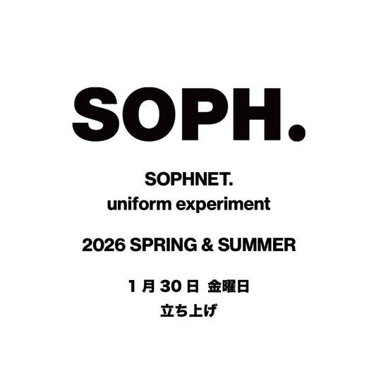 【TAT 1階】   SOPHNET. / uniform experiment 2026 SPRING & SUMMER