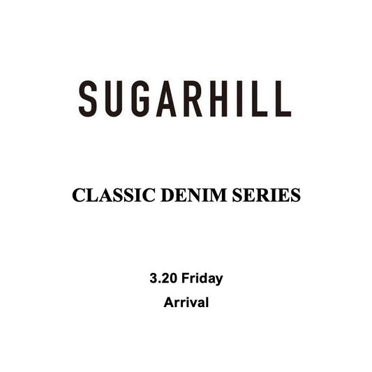 【TAT 1階】   SUGARHILL "CLASSI DENIM SERIES" 3月20日 金曜日 発売。