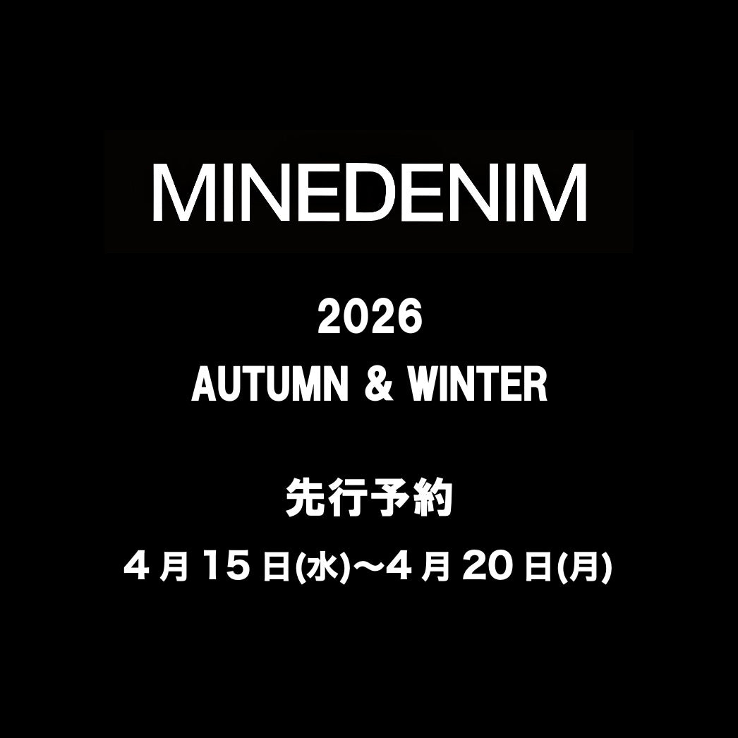 【TAT 2階】   MINEDENIM / マインデニム 2026年秋冬コレクション 先行予約開始