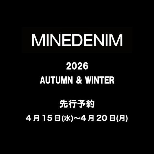 【TAT 2階】   MINEDENIM / マインデニム 2026年秋冬コレクション 先行予約開始