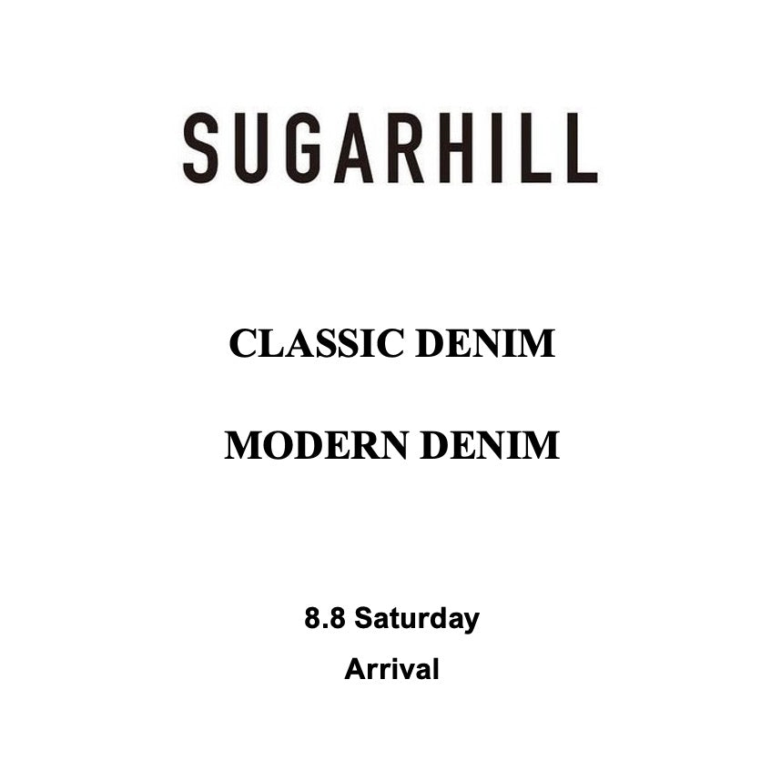【TAT 1階】   SUGARHILL "CLASSIC DENIM  / MODERN DENIM" 8月8日 土曜日 発売。