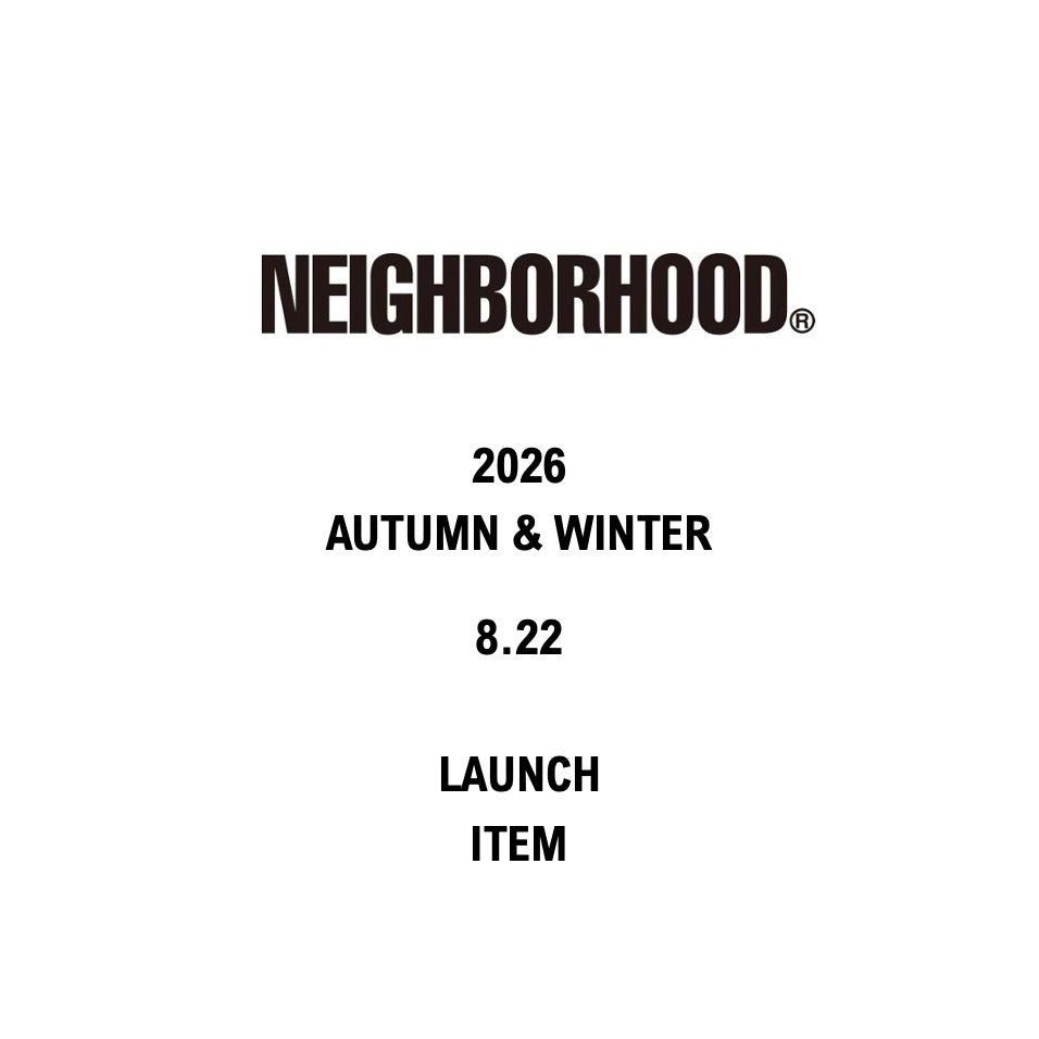 【TAT 2階】   NEIGHBORHOOD / 2026AW SEASON  8月22日 土曜日 発売開始。