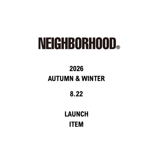【TAT 2階】   NEIGHBORHOOD / 2026AW SEASON  8月22日 土曜日 発売開始。