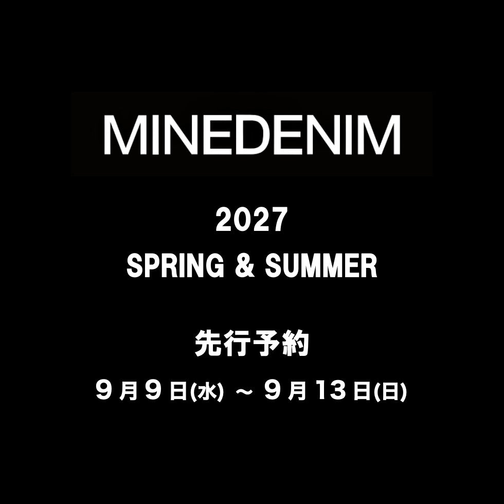 【TAT 2階】   MINEDENNIM 2027年 春夏コレクション先行予約開始。