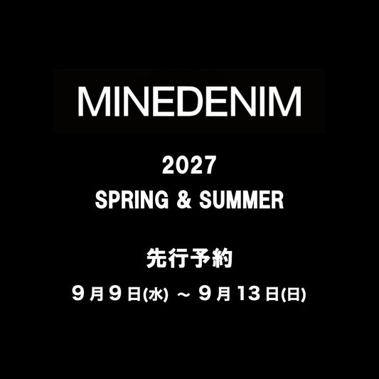 【TAT 2階】   MINEDENNIM 2027年 春夏コレクション先行予約開始。