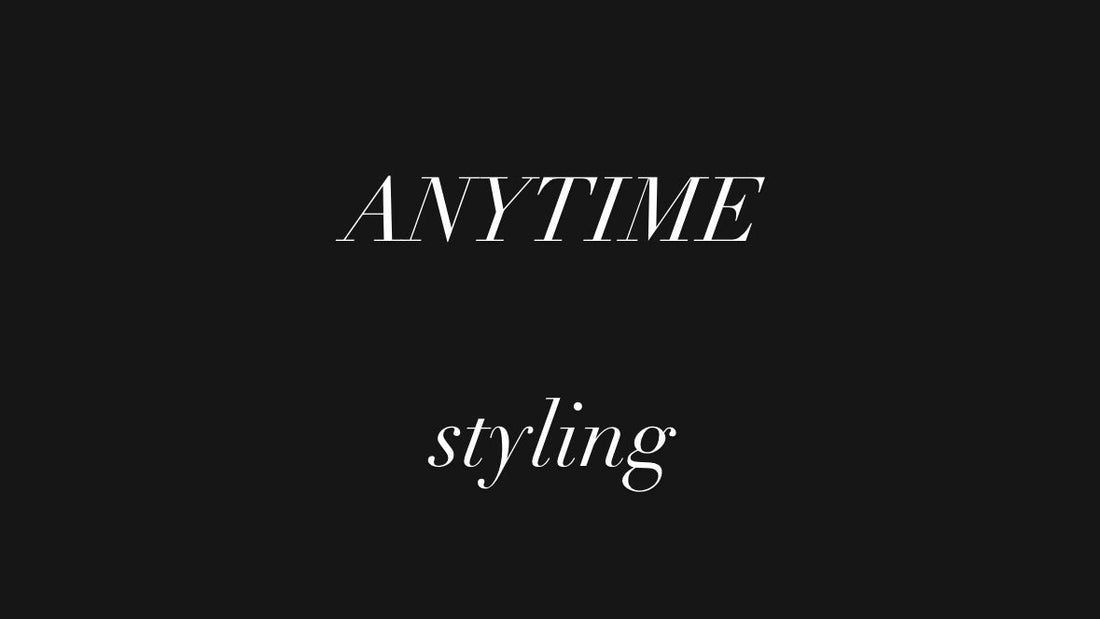 【 ANYTIME styling 】