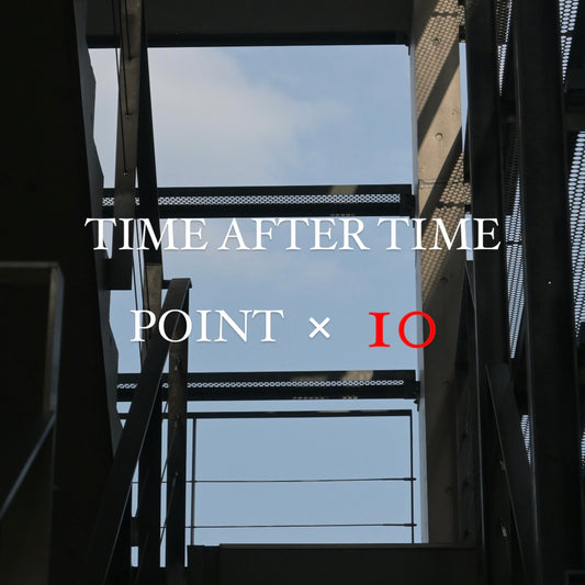 【 Time After Time POINT × 10 】